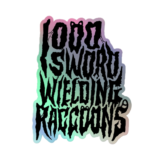 1000 SWORD WIELDING RACCOONS HOLOGRAPHIC STICKER