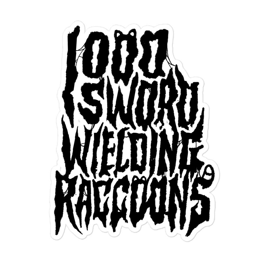 1000 SWORD WIELDING RACCOONS STICKER
